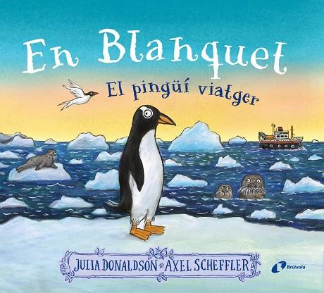 En Blanquet : el pingüí viatger | 9788413493220 | Donaldson, Julia