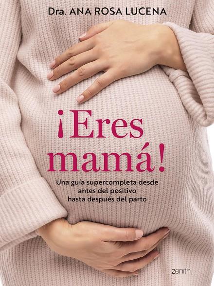 ¡Eres mamá! | 9788408300960 | Dra. Ana Rosa Lucena
