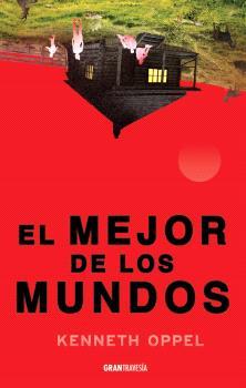 MEJOR DE LOS MUNDOS, EL | 9786075841243 | OPPEL, KENNETH