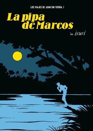 Los viajes de Juan Sin Tierra 1. La pipa de Marcos | 9788496815278 | de Isusi, Javier