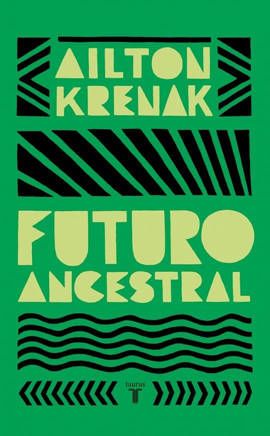 Futuro ancestral | 9788430627325 | Krenak, Ailton