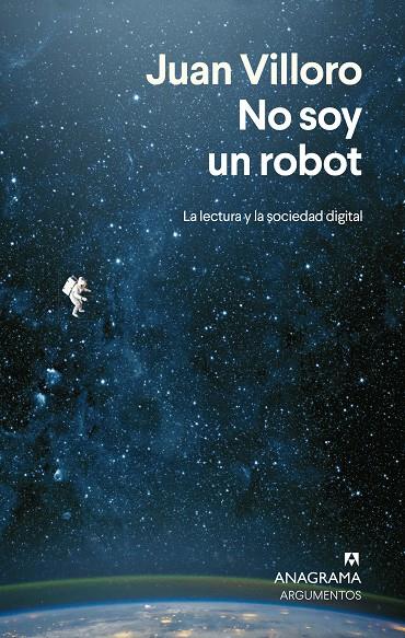 No soy un robot : la lectura y la sociedad digital | 9788433924292 | Villoro, Juan