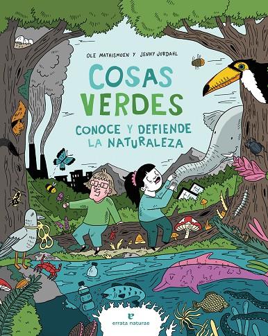 Cosas verdes : conoce y defiende la naturaleza | 9788419158079 | Mathismoen, Ole