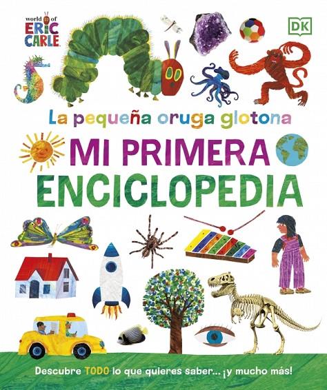 La pequeña oruga glotona. Mi primera enciclopedia | 9780241654927 | Carle, Eric