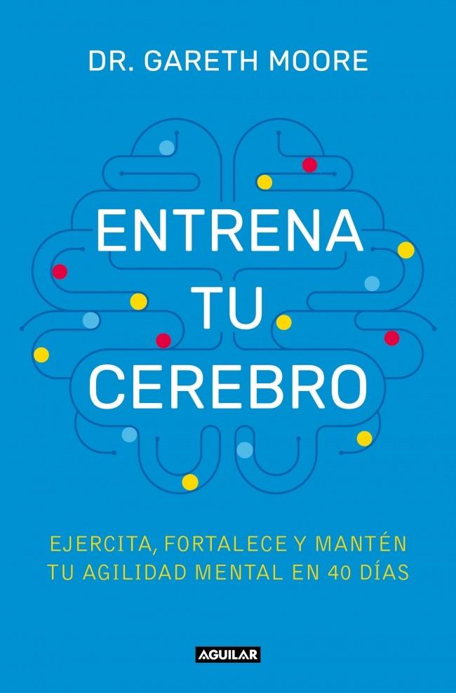 Entrena tu cerebro | 9788403525085 | Moore, Dr. Gareth