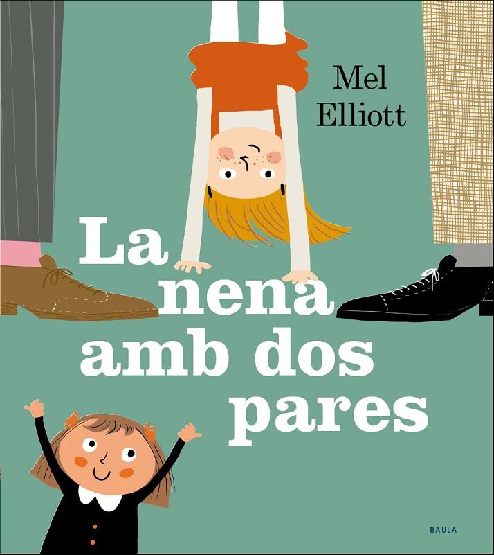 La Nena amb dos pares | 9788447940295 | Elliott, Mel