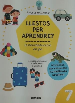 LLESTOS PER APRENDRE? LA NEUROEDUCACIÓ EN JOC 7 AN | 9788491018018 | , NAVARRO ANGEL