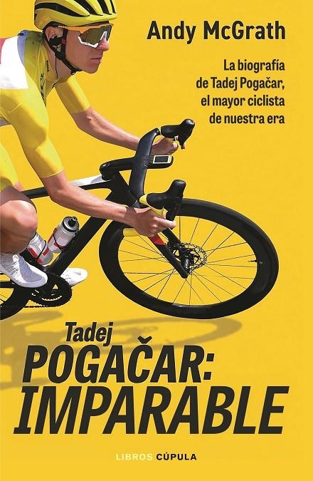Tadej Pogacar: Imparable | 9788448049126 | McGrath, Andy
