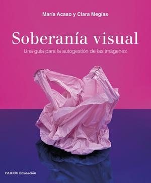 Soberanía visual | 9788449340208 | Acaso, María/Megías, Clara