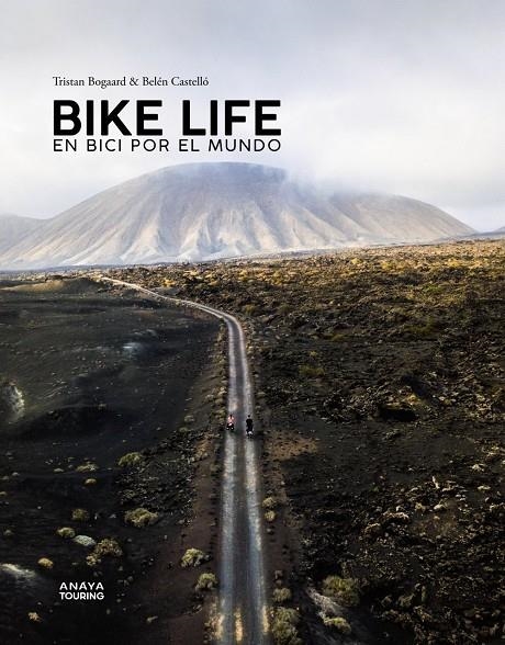Bike life. En bici por el mundo | 9788491583486 | Bogaard, Tristan / Castelló, Belén