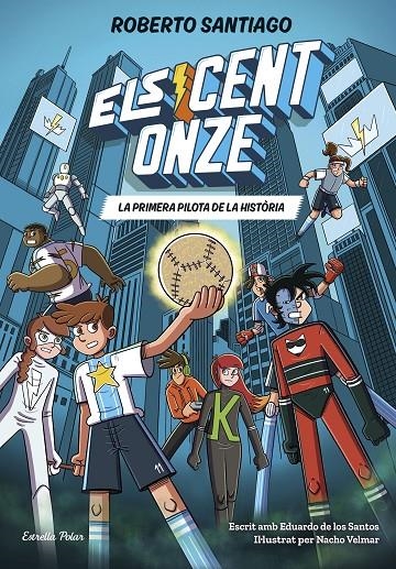 Els Cent Onze 2. La primera pilota de la història | 9791387783471 | Santiago, Roberto/Santos Molina, Eduardo de los