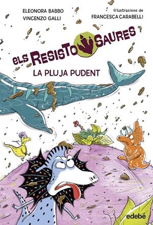 RESISTOSAURES 2. LA PLUJA PUDENT | 9788468379265 | Babbo, Eleonora/Galli, Vincenzo