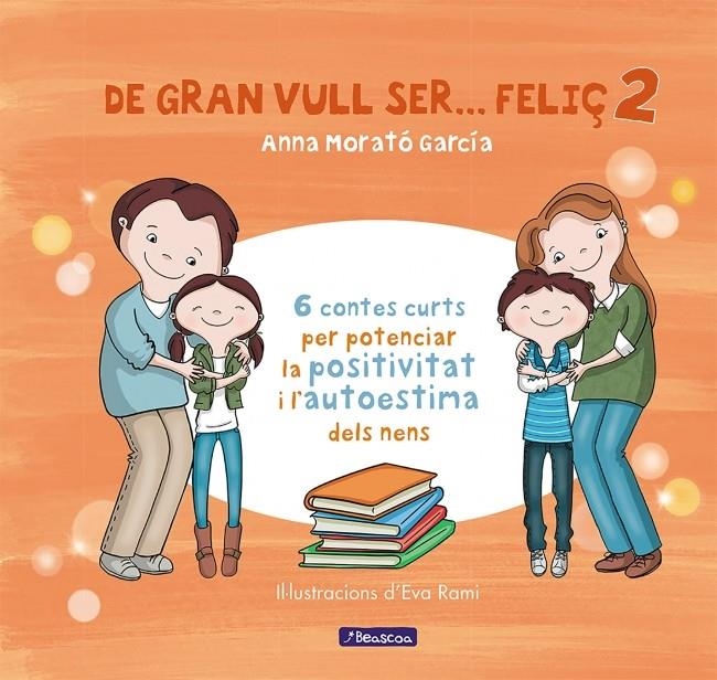 De gran vull ser... feliç 2 (nova edició) | 9788448853440 | Morató García, Anna
