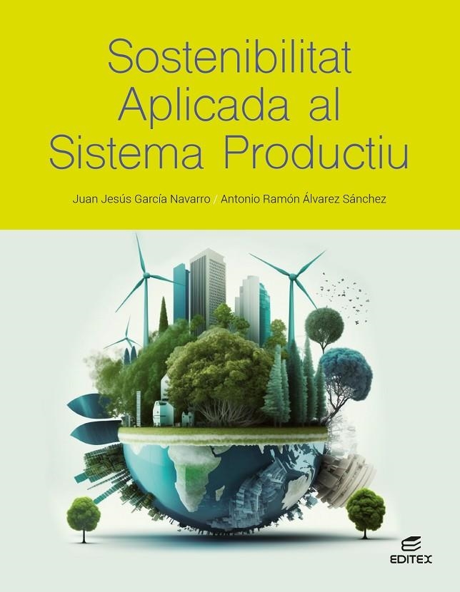 Sostenibilitat aplicada al sistema productiu | 9788411349352 | García Navarro, Juan Jesús/Álvarez Sánchez, Antonio Ramón