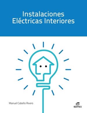 Instalaciones eléctricas interiores | 9788410595101 | Cabello Rivero, Manuel