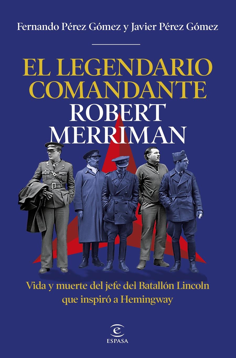 El legendario comandante Robert Merriman | 9788467083439 | Pérez Gómez, Fernando/Pérez Gómez, Javier