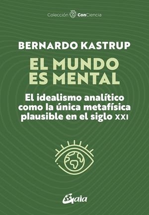 El mundo es mental | 9788411082006 | Kastrup, Bernardo