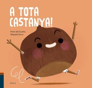 A tota castanya! | 9788447951017 | del Cuentu, Vivim
