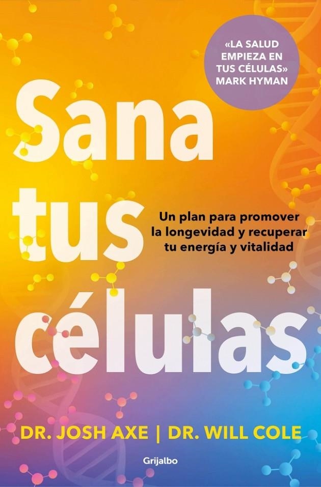Sana tus células | 9788425374371 | Axe, Dr. Josh/Cole, Dr. Will