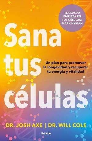 Sana tus células | 9788425374371 | Axe, Dr. Josh/Cole, Dr. Will