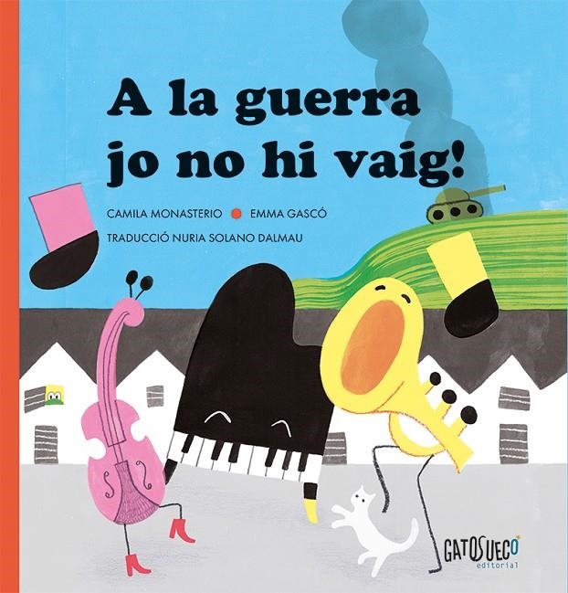A la guerra jo no hi vaig! | 9791399105155 | Monasterio, Camila/Gascó, Emma