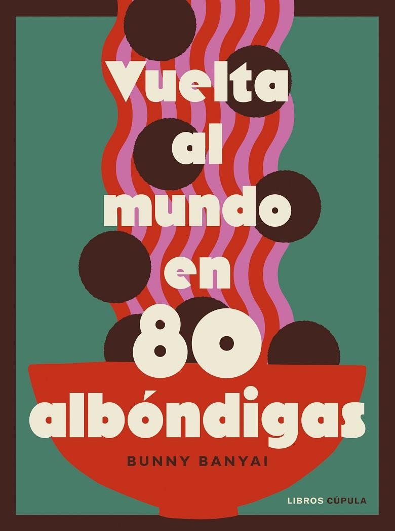 Vuelta al mundo en 80 albóndigas | 9788448045548 | Banyai, Bunny