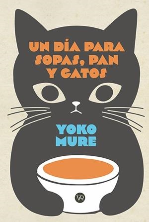 Un día para sopas, pan y gatos | 9791388287145 | Mure, Yoko