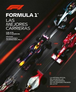 Fórmula 1. Las mejores carreras. La historia oficial de las batallas más legenda | 9791259578556 | Richards, Giles