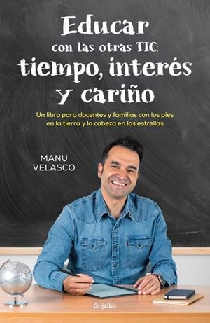 Educar con las otras TIC: tiempo, interés y cariño | 9788425367571 | Velasco, Manu
