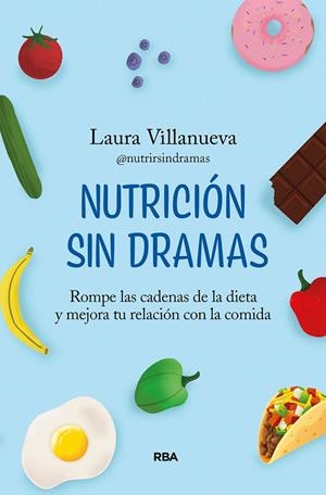Nutrición sin dramas | 9788411323437 | Villanueva, Laura