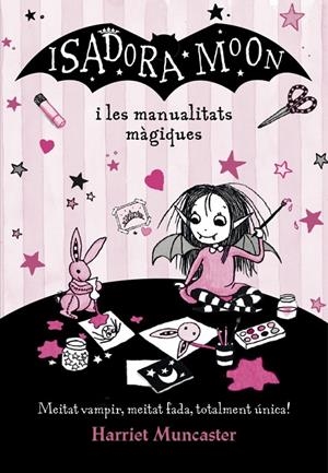 La Isadora Moon - Isadora Moon i les manualitats màgiques | 9788420487779 | Muncaster, Harriet