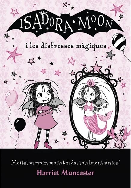 La Isadora Moon - La Isadora Moon i les disfresses màgiques | 9788420487656 | Muncaster, Harriet