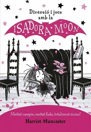 La Isadora Moon - Diversió i jocs amb la Isadora Moon | 9788420440132 | Muncaster, Harriet