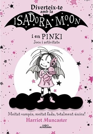 La Isadora Moon - Diverteix-te amb la Isadora i en Pinki. Jocs i activitats | 9788420458571 | Muncaster, Harriet