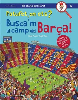 Patufet, on ets? Busca'm al camp del Barça! | 9788490347669 | Roig César, Roger