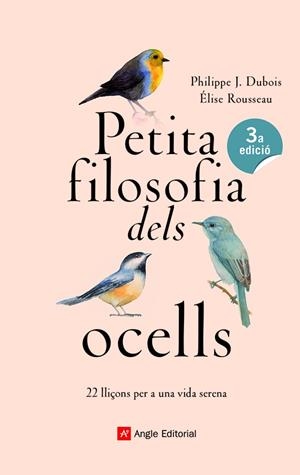 Petita filosofia dels ocells : 22 lliçons per a una vida serena | 9788417214807 | Dubois, Philippe J.
