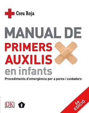 Manual de primers auxilis en infants : procediments d'emergència per a pares i cuidadors | 9788416407446 | DK