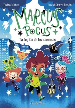 La Fugida de les mascotes (Col. Marcus Pocus; 5) | 9788413896168 | Mañas, Pedro / Sierra Listón, David