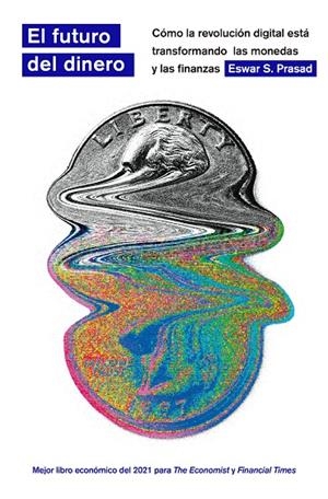 El Futuro del dinero : cómo la revolución digital está transformando las monedas y las finanzas | 9788413844220 | Prasad, Eswar S.