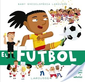 El Futbol (Baby enciclopèdia Larousse) | 9788417273149 | Maincent, Géraldine