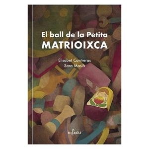 El Ball de la Petita matrioixca | 9788412292428 | Contreras, Elisabet