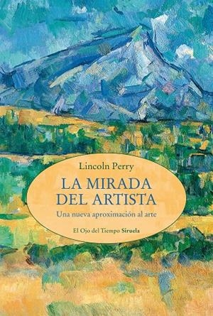 La Mirada del artista : una nueva aproximación al arte | 9788419942906 | Perry, Lincoln