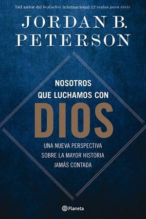 Nosotros que luchamos con Dios | 9788408294498 | Peterson, Jordan B.