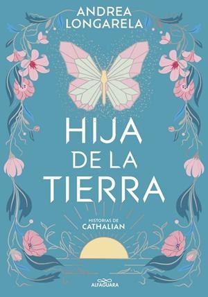 Hija de la tierra (Historias de Cathalian 1) | 9788419507402 | Longarela, Andrea