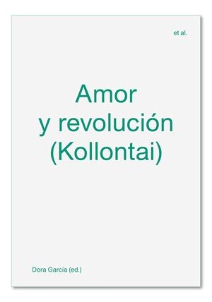 Amor y revolución (Kollontai) | 9788412230505 | Margherita Fabbri/Dora García/Pol Guasch/Lila Lisenberg/Rina Ortiz/Andrea Valdés