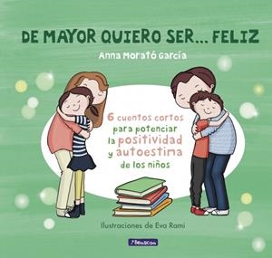 De mayor quiero ser... feliz 1 (nueva edición) | 9788448850616 | Morató García, Anna