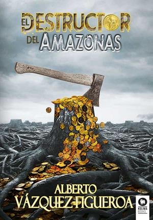 El destructor del Amazonas | 9788418263279 | Vázquez-Figueroa, Alberto