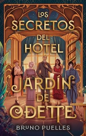 Los secretos del hotel Jardín de Odette | 9788410239111 | PUELLES, BRUNO