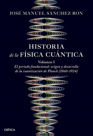 Historia de la física cuántica | 9788491997252 | Sánchez Ron, José Manuel