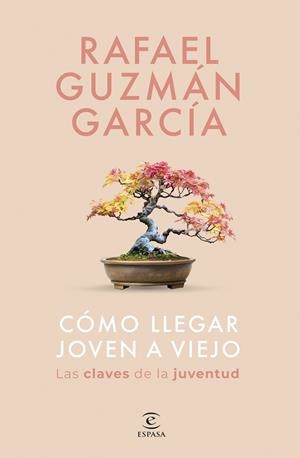 Cómo llegar joven a viejo | 9788467075533 | Guzmán García, Rafael